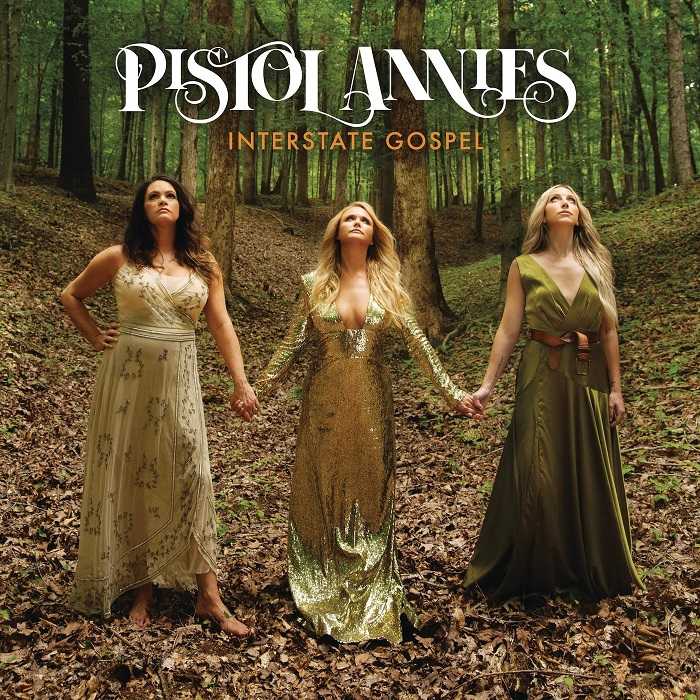 Pistol Annies - Interstate Gospel